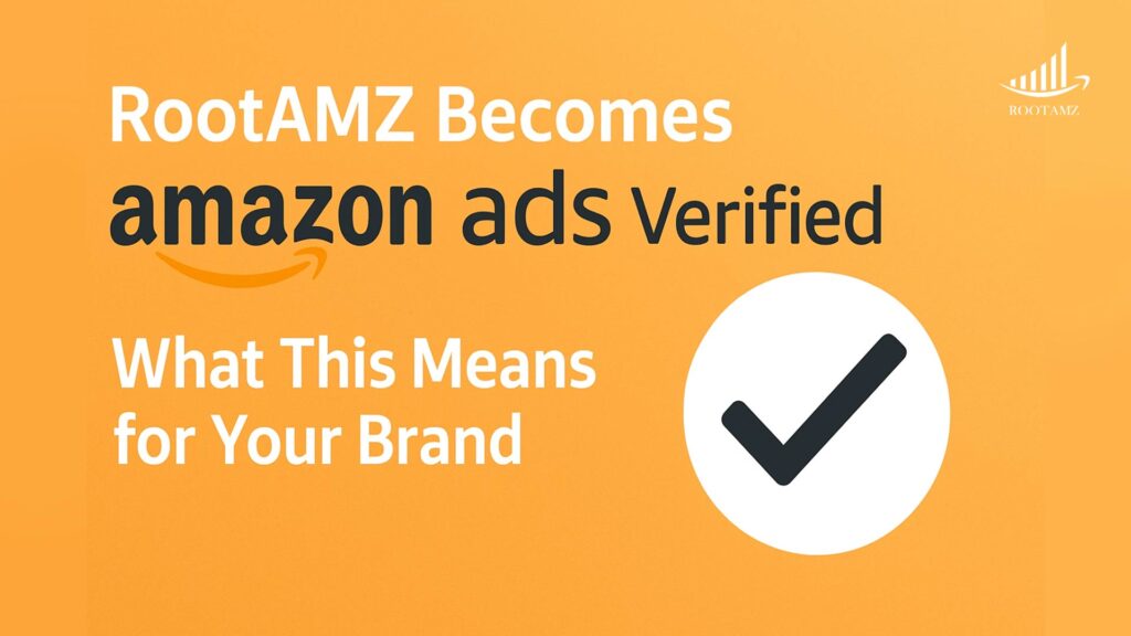Rootamz Becomes Amazon Ads Verified Partner – What This Means For Your Brand