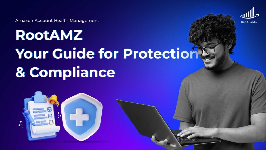 RootAMZ monitoring Amazon Account Health dashboard with protection shield icons, compliance checks & alert management, 2025 Amazon Account Health Management Guide.